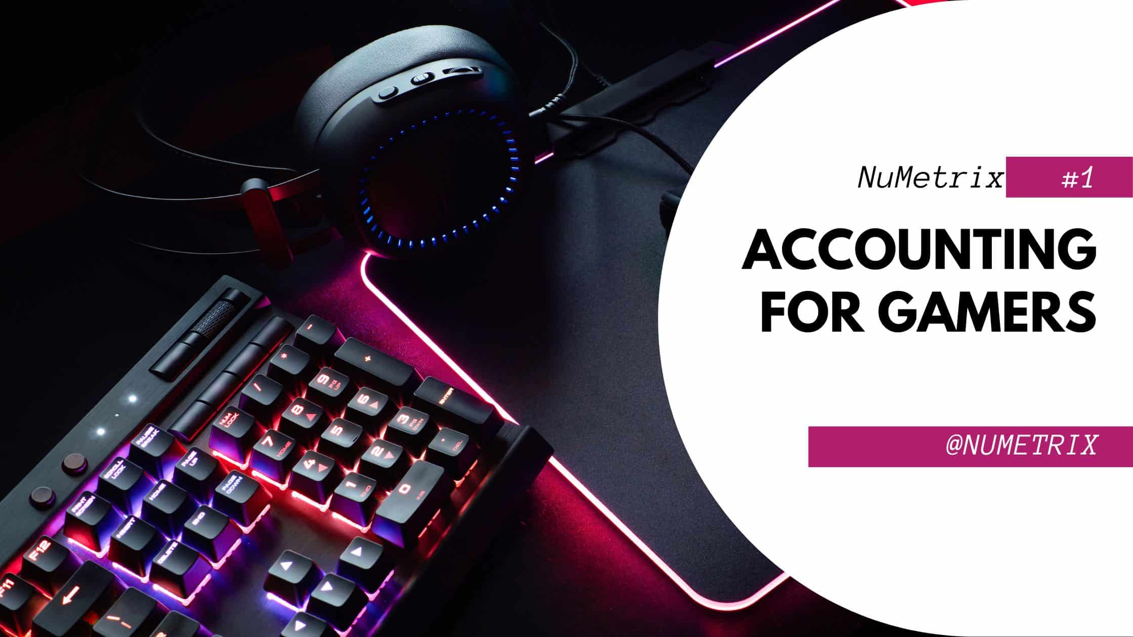 Accounting for Gamers Accountants for gamers, Esports and streamers